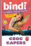 Croc Capers: A Bindi Irwin Adventure