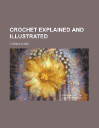 Crochet Explained and Illustrated