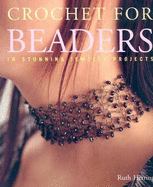 Crochet for Beaders: 18 Stunning Jewelry Projects