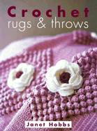 Crochet Rugs and Throws - Hobbs, Janet