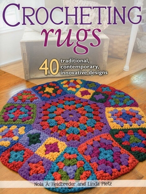 Crocheting Rugs - Heidbreder, Nola A, and Pietz, Linda