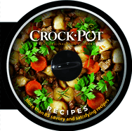 Crockpot Recipes: More Than 85 Savory and Satisfying Recipes