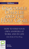 Crocodile Charlie and the Holy Grail