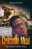 Crocodile Meat: A Guide to Turn Trials Into Triumphs