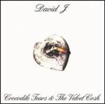 Crocodile Tears and the Velvet Cosh