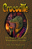 Crocodile: The Magical Tale of the Windermere Crocodile