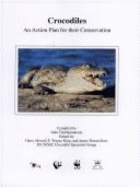 Crocodiles: an Action Plan for Their Conservation