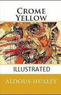 Crome Yellow Illustrated
