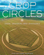 Crop Circles: Signs, Wonders and Mysteries