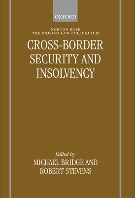 Cross-Border Security & Insolvency - Bridge, Michael (Editor), and Stevens, Robert (Editor)