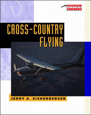 Cross-Country Flying - Eichenberger, Jerry A