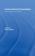 Cross-Cultural Consumption: Global Markets, Local Realities