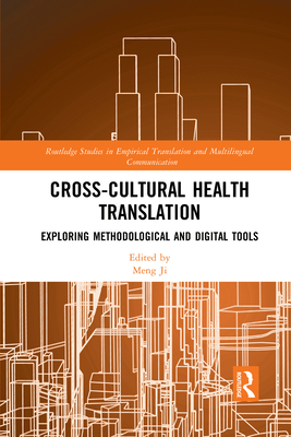Cross-Cultural Health Translation: Exploring Methodological and Digital Tools - Ji, Meng (Editor)