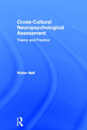 Cross-Cultural Neuropsychological Assessment: Theory and Practice