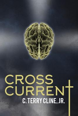Cross Current - Cline, C Terry, Jr.