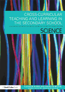 Cross Curricular Teaching and Learning in the Secondary School-- Science