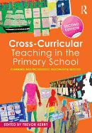 Cross-Curricular Teaching in the Primary School: Planning and facilitating imaginative lessons