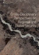 Cross-Disciplinary Perspectives on Regional and Global Security