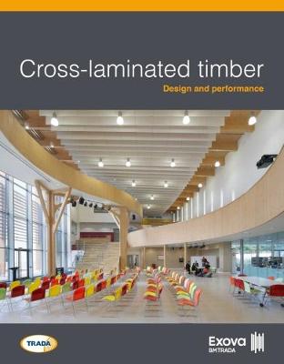 Cross-laminated timber: Design and performance - Exova BM TRADA (Editor)