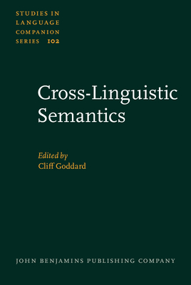 Cross-Linguistic Semantics - Goddard, Cliff (Editor)