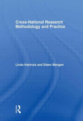 Cross-National Research Methodology and Practice - Hantrais, Linda (Editor), and Mangen, Steen (Editor)