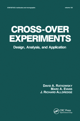 Cross-Over Experiments: Design, Analysis and Application - Ratkowsky, David, and Alldredge, Richard, and Evans, Marc A.