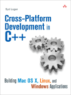 Cross-Platform Development in C++: Building Mac OS X, Linux, and Windows Applications