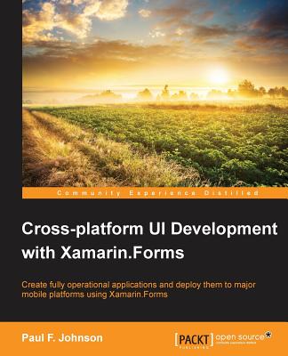 Cross-platform UI Development with Xamarin.Forms - Johnson, Paul F.