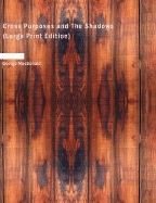 Cross Purposes and the Shadows