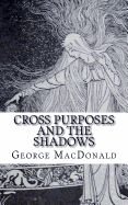 Cross Purposes and the Shadows