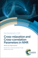Cross-Relaxation and Cross-Correlation Parameters in NMR: Molecular Approaches