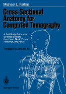 Cross-Sectional Anatomy for Computed Tomography: A Self-Study Guide with Selected Sections from Head, Neck, Thorax, Abdomen, and Pelvis