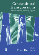 Crosscultural Transgressions: Research Models in Translation: V. 2: Historical and Ideological Issues