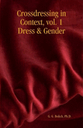 Crossdressing in Context, Vol. 1 Dress & Gender