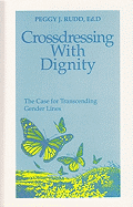 Crossdressing with Dignity: The Case for Transcending Gender Lines