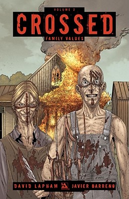 Crossed Volume 2: Family Values - Lapham, David, and Barreno, Javier