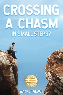 Crossing a Chasm: In Small Steps? - Talbot, Wayne