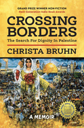Crossing Borders: The Search for Dignity in Palestine (Softcover)