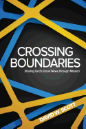 Crossing Boundaries: Sharing God's Good News through Mission