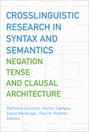 Crosslinguistic Research in Syntax and Semantics: Negation, Tense, and Clausal Architecture