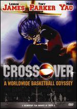 Crossover: A Worldwide Basketball Odyssey