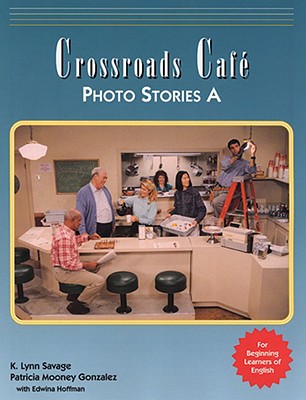 Crossroads Caf�(c), Photo Stories a: English Learning Program - Savage, K, and Cuomo, Anna, and Gonzales, Patricia