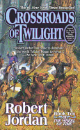 Crossroads of Twilight: Book Ten of 'The Wheel of Time'
