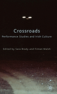 Crossroads: Performance Studies and Irish Culture