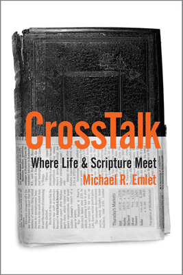 CrossTalk: Where Life & Scripture Meet - Emlet, Michael R