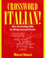 Crossword Italian!: Have Fun Learning Italian by Solving Crossword Puzzles