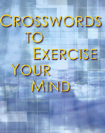 Crosswords to Exercise Your Mind