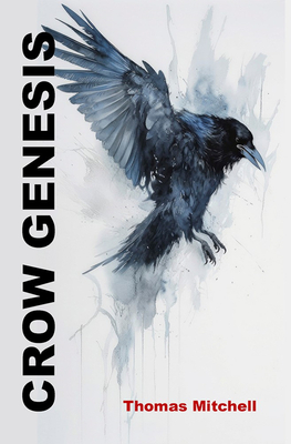 Crow Genesis - Mitchell, Thomas