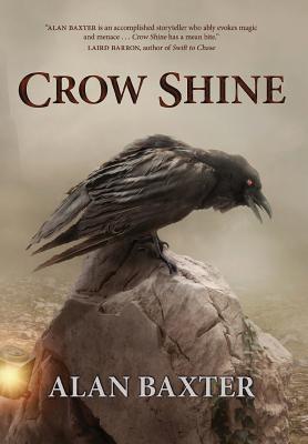 Crow Shine - Baxter, Alan, and Anderton, Joanne (Introduction by)
