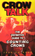 Crow Talk: The Definitive Guide to Counting Crows